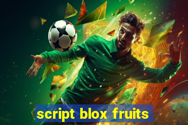 script blox fruits